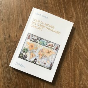 Tour du monde des terres françaises oubliées | Bruno Fuligni